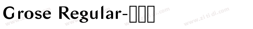 Grose Regular字体转换 Grose Regular字体转换